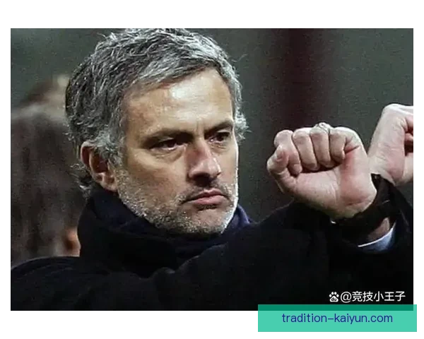 穆里尼奥球队压迫模式在新赛季表现稳健,逐渐形成独特战术风格。 穆里尼奥球队压迫模式在新赛季表现稳健,逐渐形成独特战术风格。